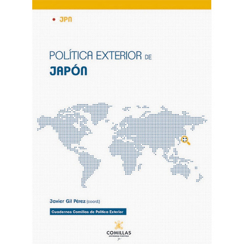 PolÃÂtica exterior de JapÃÂ³n, de R¡OS MART¡N, JULIAN CARLOS. Editorial Universidad Pontificia Comillas Publicaciones, tapa blanda en español