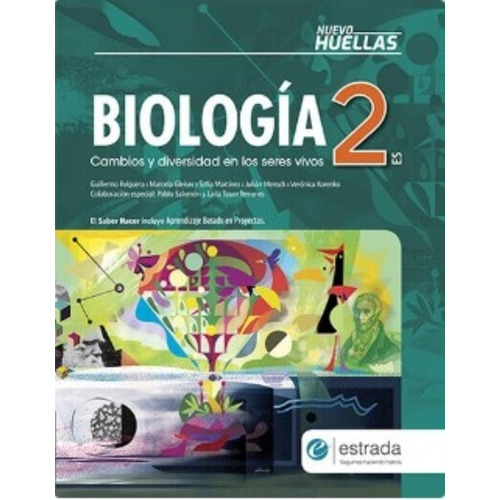 Biologia 2 Es - Nuevo Huellas  Estrada - Cambios Y Diversidad En Los Seres Vivos, de Mensch, Julian. Editorial Estrada, tapa blanda en español, 2019