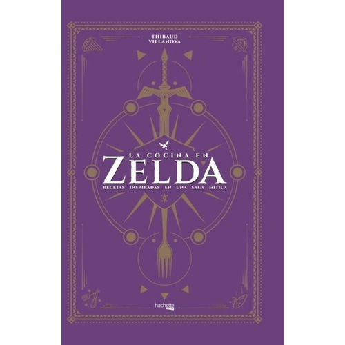 Libro La Cocina En Zelda [ Pasta Dura ] Hyrule, Villanova