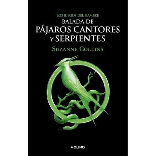 Balada De Pajaros Cantores Y Serpientes (juegos Del Hambre)