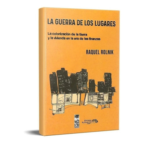 Libro La Guerra De Los Lugares - Raquel Rolnik