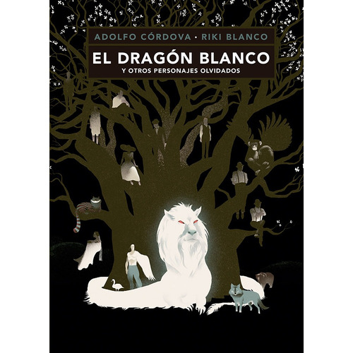 El Dragon Blanco Y Otros Personajes Olvidados.