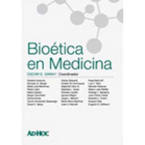 Bioetica En Medicina, De Garay Oscar E. Editorial Ad-hoc, Tapa Blanda, Edición 1 En Español, 2008