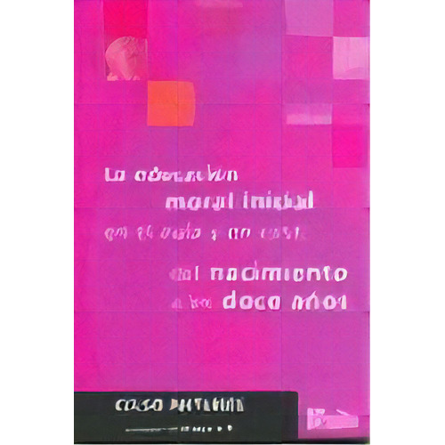 La Educacion Moral Inicial En El Aula Y En Casa, De Celso Antunes. Editorial Sb, Tapa Blanda, Edición 2003 En Español