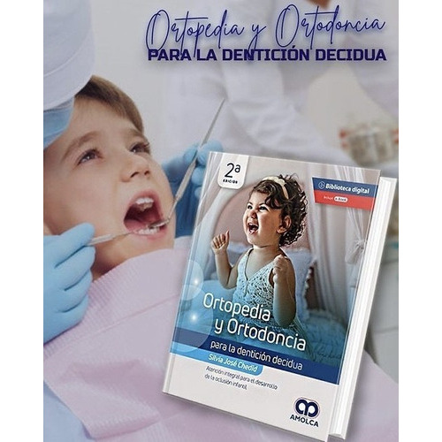 Ortopedia Y Ortodoncia Para La Dentición Decidua 2 Ed, De Silvia José Chedid., Vol. 1. Editorial Amolca, Tapa Dura En Español, 2021