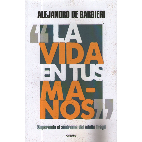 La Vida En Tus Manos - Alejandro De Barbieri 