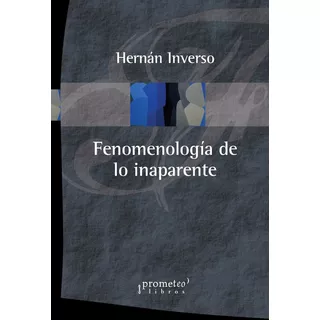 Fenomenologia De Lo Inoperante - Hernan Inverso