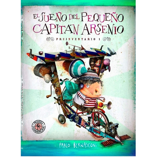 El Sueño Del Pequeño Capitan Arsenio - Pablo Bernasconi