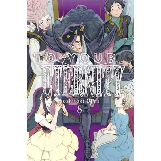Manga, To Your Eternity Vol. 8- Yoshitoki Oima / Ivrea