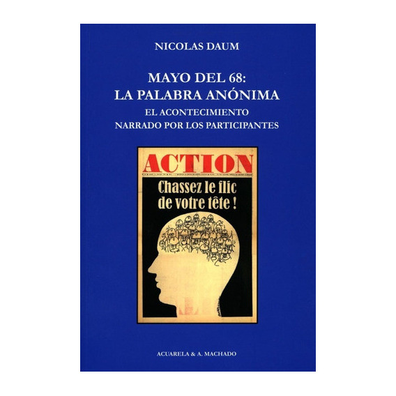 Mayo Del 68: La Palabra Anonima. Nicolas Daum. 