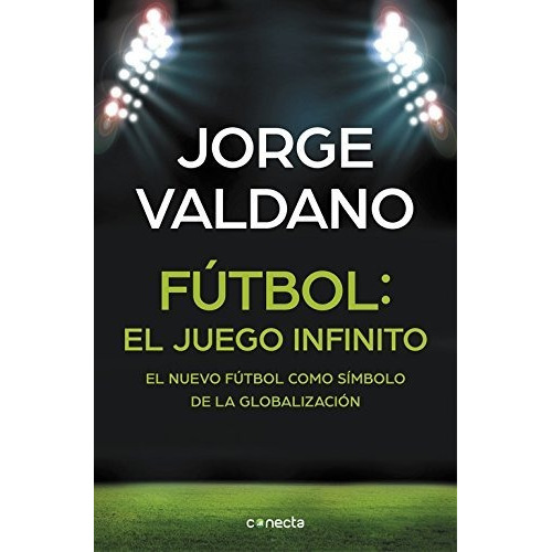 Futbol:el Juego Infinito - Valdano, Jorge