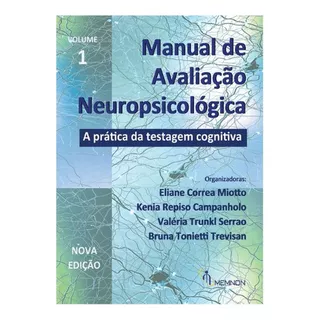 Manual De Avaliação Neuropsicológica Vol 1 - A Prática Da Testagem Cognitiva, De Eliane Correa Miotto., Vol. 1. Editora Memnon, Capa Dura Em Português, 2023