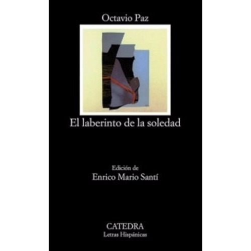 Libro El Laberinto De La Soledad - Octavio Paz - Cátedra