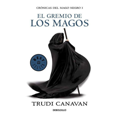 El Gremio De Los Magos (crãâ³nicas Del Mago Negro 1), De Canavan, Trudi. Editorial Debolsillo, Tapa Blanda En Español