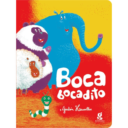 Boca Bocadito, De Gaston Hauviller. Editorial Gerbera, Tapa Blanda En Español, 2023