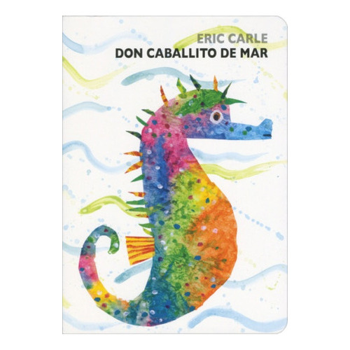 Don Caballito De Mar - Eric Carle, De Eric Carle. Editorial Beascoa En Español