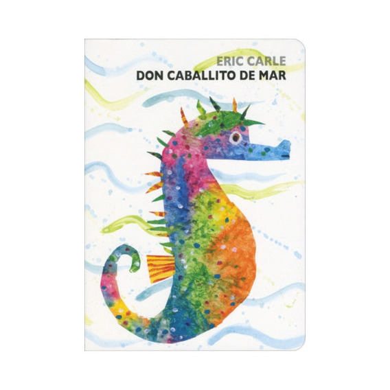 Don Caballito De Mar - Eric Carle, De Eric Carle. Editorial Beascoa En Español