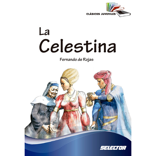 La Celestina, de De Rojas Fernando. Editorial Selector, tapa pasta blanda, edición 1 en español, 2017