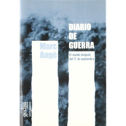 Diario De Guerra  El Mundo Despues Del 1 - Auge Marc (libro)