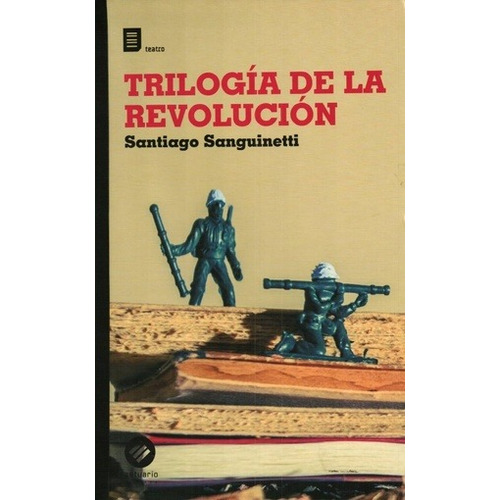 Trilogia De La Revolucion - Santiago Sanguinetti