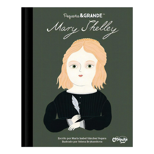Pequeña & Grande - Mary Shelley, De Maria Isabel Sanchez Vergara. Editorial Catapulta, Tapa Blanda En Español, 2022