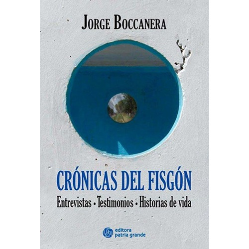 Cronicas Del Fisgon - Jorge Boccanera, de Jorge Boccanera. Editorial Editora Patria Grande en español