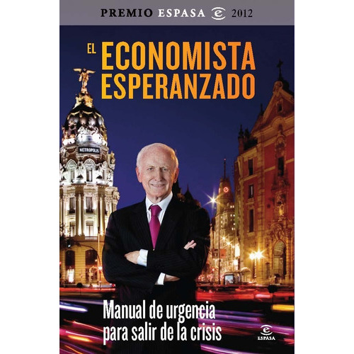 El Economista Esperanzado, De Abadía, Leopoldo. Editorial Espasa, Tapa Blanda En Español