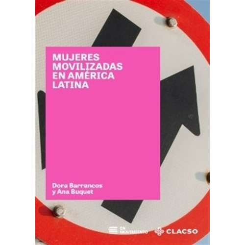 Mujeres Movilizadas En America Latina, De Barrancos, Dora. Editorial Clacso, Tapa Blanda En Español, 2023