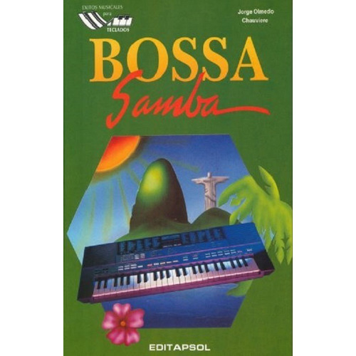 Bossa Samba: Exitos Musicales Para Teclados