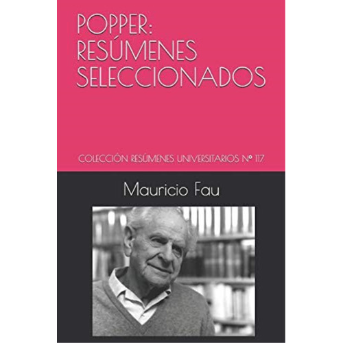 Popper: Resúmenes Seleccionados: Colección Resúmenes Universitarios Nº 117 (spanish Edition), De Fau, Mauricio. Editorial Independently Published, Tapa Blanda En Español