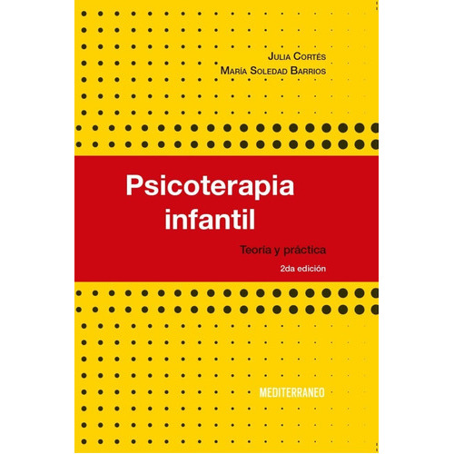 Psicoterapia Infantil - Teoria Y Práctica, De Cortes Barrios. Editorial Mediterraneo, Tapa Blanda En Español, 2022