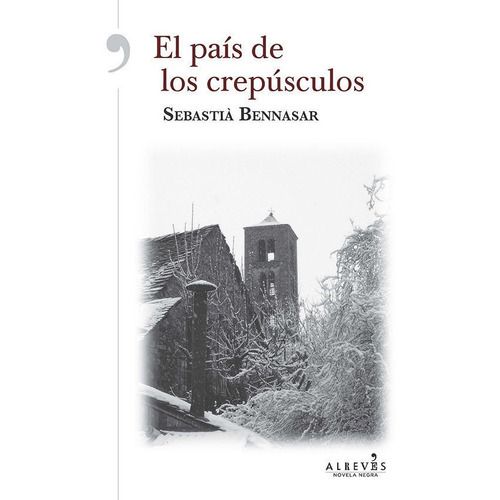 El paÃÂs de los crepÃÂºsculos, de Bennasar i Llobera, Sebastià. Editorial Alrevés, tapa blanda en español
