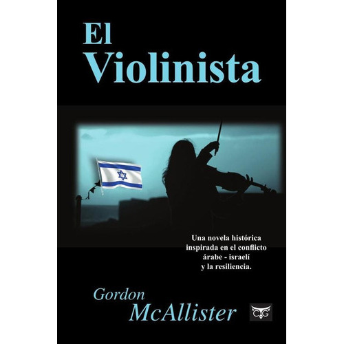 El Violinista, De Gordon Mcallister. Editorial Carlos Alberto Gomez Acuña, Tapa Blanda En Español, 2023