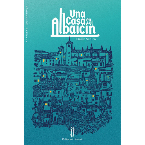 Una Casa En El Albaicãân, De Súnico, Emilia. Editorial Nazari S.l., Tapa Blanda En Español