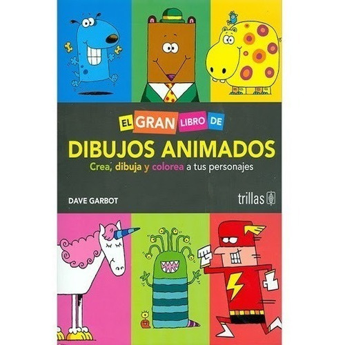 El Gran Libro De Dibujos Animados Crea Dibuja Y Colo Trillas