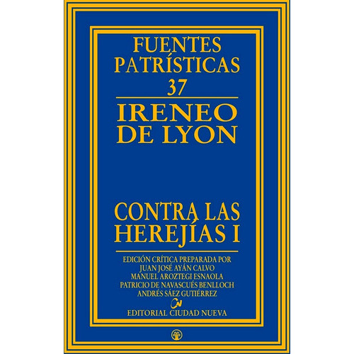 CONTRA LAS HEREJIAS I, de IRENEO DE LYON. Editorial EDITORIAL CIUDAD NUEVA, tapa dura en español