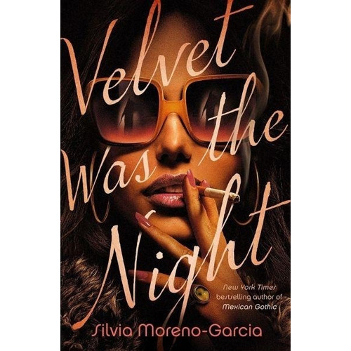 Velvet Was The Night-moreno-garcia, Silvia-bantam Press