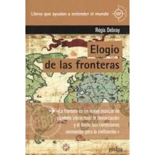 Elogio de las fronteras, de Regis Debray. Editorial Gedisa, tapa blanda, edición 1 en español