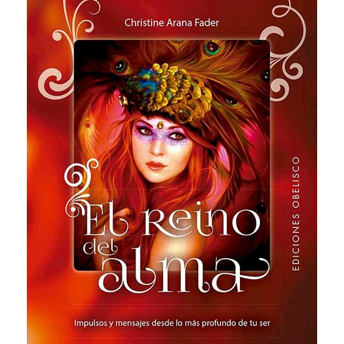 El Reino Del Alma: Impulsos y mensajes desde lo más profundo de tu ser, de Arana Fader, Christine. Editorial Ediciones Obelisco en español, 2022