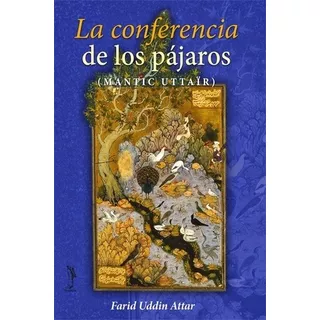 La Conferencia De Los Pájaros De Farid Ud-din Attar Tapa Blanda En Español 2014