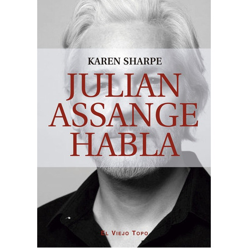 Julian Assange Habla, De Assange, Julian. Editorial Montesinos, Tapa Blanda, Edición 1 En Español, 2022