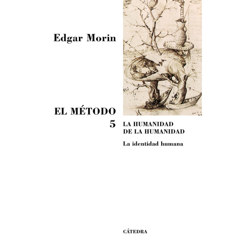 El Método 5, de Morin, Edgar. Serie Teorema. Serie mayor Editorial Cátedra, tapa blanda en español, 2006