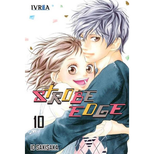 Strobe Edge 10 (comic) (ultimo Tomo), De Io Sakisaka. Editorial Ivrea España, Tapa Blanda, Edición 1 En Español, 2014