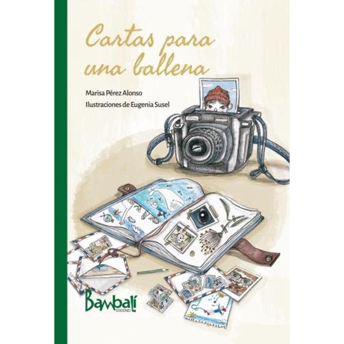 Cartas Para Una Ballena, De Perez Alonso, Marisa. Editorial Bambali Ediciones, Tapa Blanda En Español, 2018