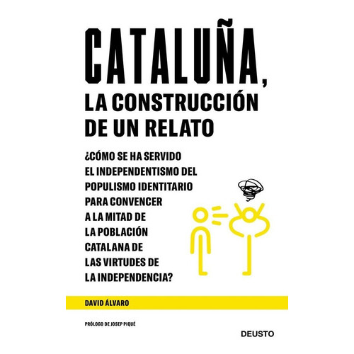 CataluÃÂ±a, la construcciÃÂ³n de un relato, de ALVARO GARCIA, DAVID. Editorial Deusto, tapa blanda en español