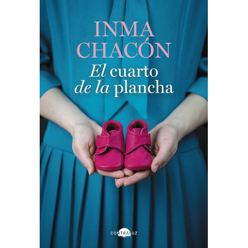 El Cuarto De La Plancha, De Inma Chacon. Contraluz Editorial, Tapa Dura En Español