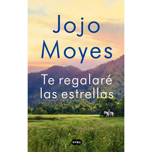 Te Regalaré Las Estrellas, De Moyes, Jojo. Editorial Suma, Tapa Blanda En Español