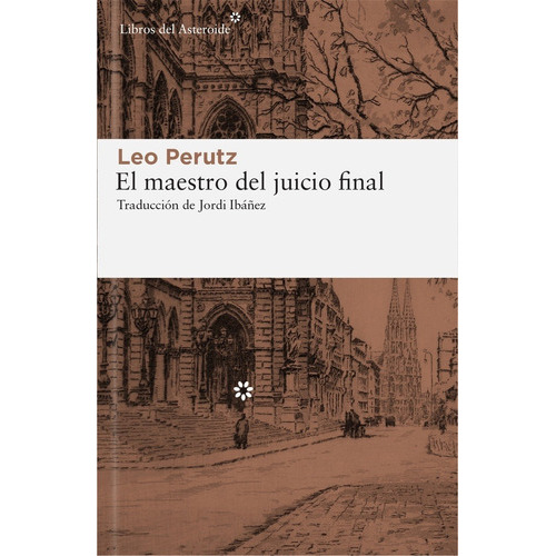 El Maestro Del Juicio Final, De Perutz, Leo. Serie Unica, Vol. Unico. Editorial Libros Del Asteroide, Tapa Blanda En Español