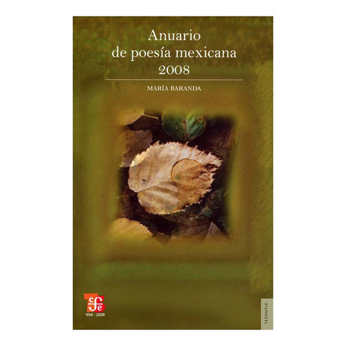 Anuario De Poesía Mexicana 2008, De Selec. E Introd. De María Baranda., Vol. N/a. Editorial Fondo De Cultura Económica, Tapa Blanda En Español, 2009