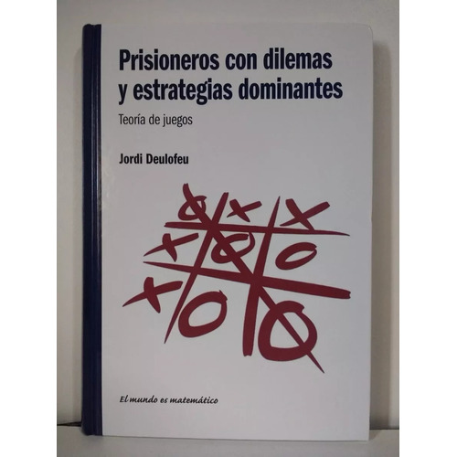 Prisioneros Con Dilemas Y Estrategias Matematica Rba